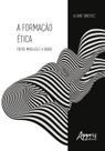 Livro - A formação ética: entre modelos e a razão