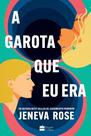 Livro - A garota que eu era – O livro de Jeneva Rose para fãs de “De repente 30”