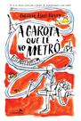 Livro - A Garota que lê no metrô