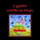 Livro - A gigante caixinha de medos Livro - A gigante caixinha de medos
