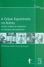 Livro - A Gripe Espanhola na Bahia