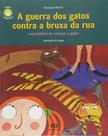 Livro - A guerra dos gatos contra a bruxa da rua