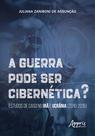 Livro - A guerra pode ser cibernética?