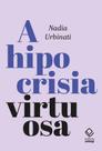 Livro - A hipocrisia virtuosa Livro - A hipocrisia virtuosa