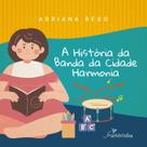 Livro - A história da banda da cidade Harmonia