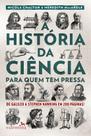 Livro - A História da Ciência para quem tem pressa