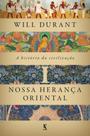 Livro - A história da civilização, vol. 1: Nossa herança oriental