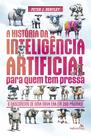 Livro - A HISTÓRIA DA INTELIGÊNCIA ARTIFICIAL PARA QUEM TEM PRESSA