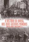 Livro - A história do Brasil nas duas guerras mundiais Livro - A história do Brasil nas duas guerras mundiais