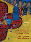 Livro - A história do príncipe sabido e da princesa deslumbrante