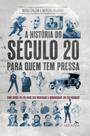 Livro - A História do Século 20 para quem tem pressa