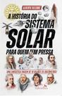 Livro - A História do Sistema Solar para quem tem pressa