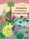 Livro - A história verdadeira do sapo Luiz