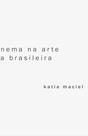 Livro - A ideia de cinema na arte contemporânea brasileira Livro - A ideia de cinema na arte contemporânea brasileira