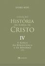Livro - A Igreja da renascença e da reforma (I) - Volume IV