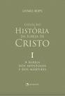 Livro - A Igreja dos apóstolos e dos mártires - Volume I