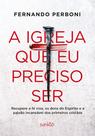 Livro - A Igreja que eu preciso ser