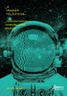 Livro - A imagem televisiva: autorreferência, temporalidade, imersão