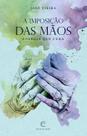 Livro - A imposição das mãos Livro - A imposição das mãos