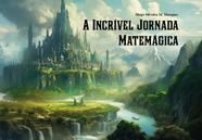Livro - A Incrível Jornada Matemágica