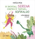 Livro - A incrível Serena contra o temível Aspiraldo