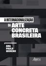 Livro - A Internacionalização da Arte Concreta Brasileira Livro - A Internacionalização da Arte Concreta Brasileira