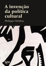 Livro - A invenção da política cultural