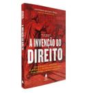 Livro - A INVENÇÃO DO DIREITO - Editora Nova Fronteira