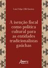 Livro - A isenção fiscal como política cultural para as entidades tradicionalistas gaúchas