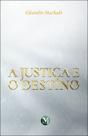 Livro - A JUSTIÇA E O DESTINO