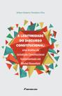 Livro - A legitimidade do discurso constitucional