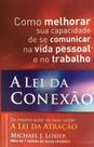 Livro A Lei da Conexão Melhore sua Comunicação - Michael J. Losier - Best-seller