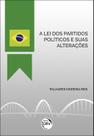 Livro - A lei dos partidos políticos e suas alterações