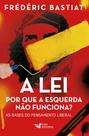 Livro - A lei: por que a esquerda não funciona