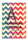 Livro - A liberação da mosca