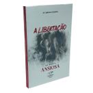 Livro A Libertação da Mente Ansiosa - Padre Adriano Zandoná