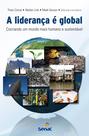Livro - A liderança e global : Cocriando um mundo mais humano e sustentável