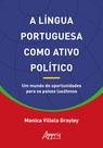Livro - A língua portuguesa como ativo político: um mundo de oportunidades para os países lusófonos