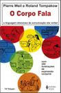 Livro A Linguagem Silenciosa da Comunicação Não Verbal Pierre Weil