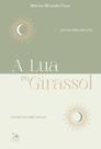 Livro - A Lua e o Girassol Livro - A Lua e o Girassol