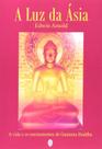 Livro A Luz da Ásia: Vida e Ensinamentos de Gautama Buddha - Edwin Arnold