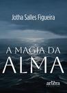 Livro - A Magia da Alma Livro - A Magia da Alma