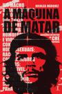 Livro - A máquina de matar: Biografia definitiva de Che Guevara