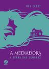 Livro - A mediadora: A terra das sombras (Capa dura) Livro - A mediadora: A terra das sombras (Capa dura)