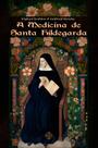 Livro - A Medicina de Santa Hildegarda