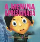 Livro A Menina Aprisionada - Arte em Livros Editora Livro A Menina Aprisionada - Arte em Livros Editora