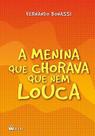 Livro - A menina que chorava que nem louca