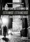 Livro - A metáfora do estranho em estranhos estrangeiros de caio fernando abreu Livro - A metáfora do estranho em estranhos estrangeiros de caio fernando abreu