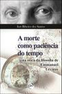 Livro - A morte como paciência do tempo na ótica da filosofia de Emmanuel Lévinas
