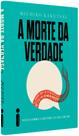 Livro - A morte da verdade